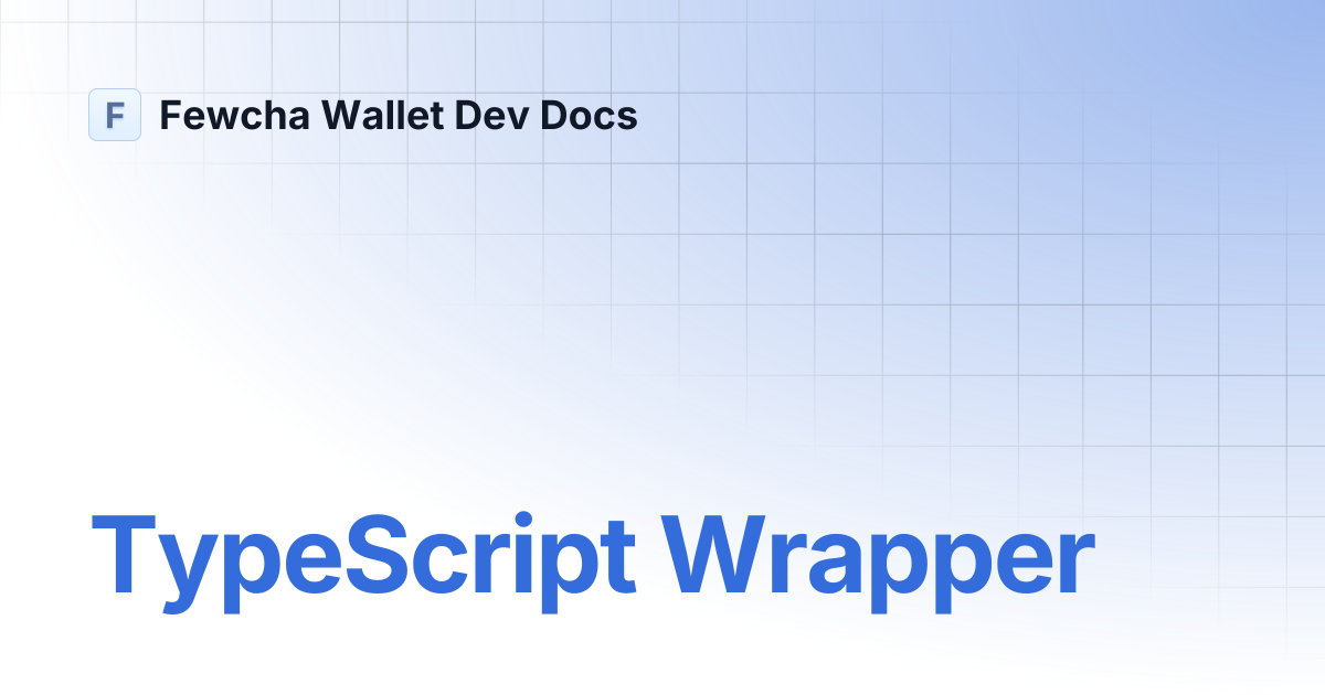 TypeScript Wrapper | Fewcha Wallet Dev Docs
